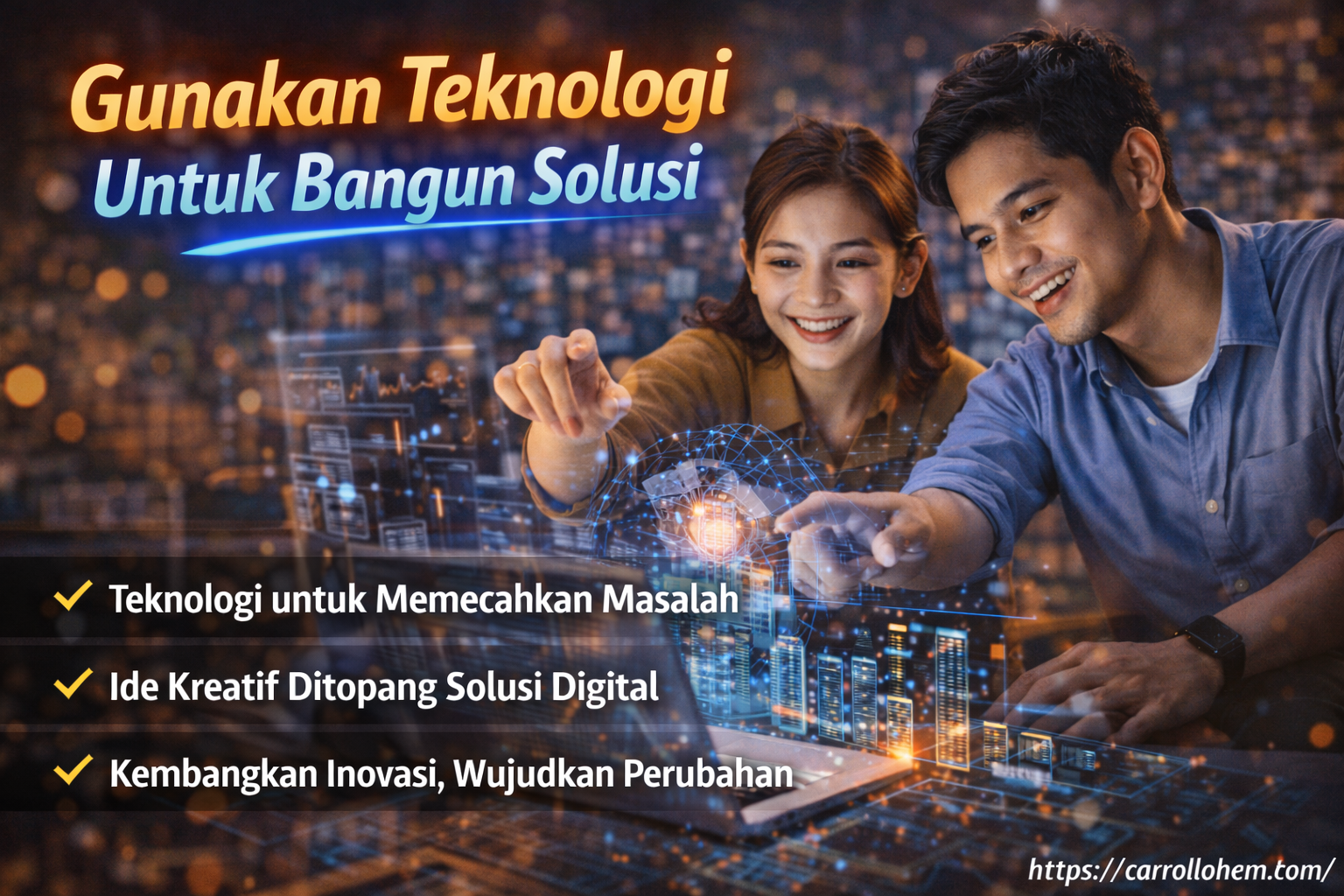 Gunakan Teknologi Untuk Bangun Solusi